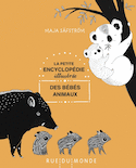 Petite encyclopérie illustrée des bébés animaux (La)